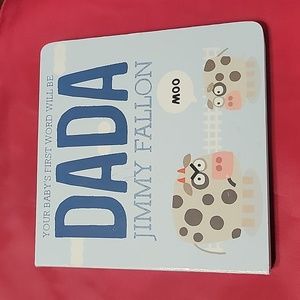 DADA  Jimmy Fallon’s board book Your Baby's First Words Will Be Dada